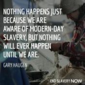 We all have a role to play in ending slavery, and there are many ways to get involved.